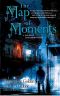 [Hidden Cities 02] • The Map of Moments · A Novel of the Hidden Cities